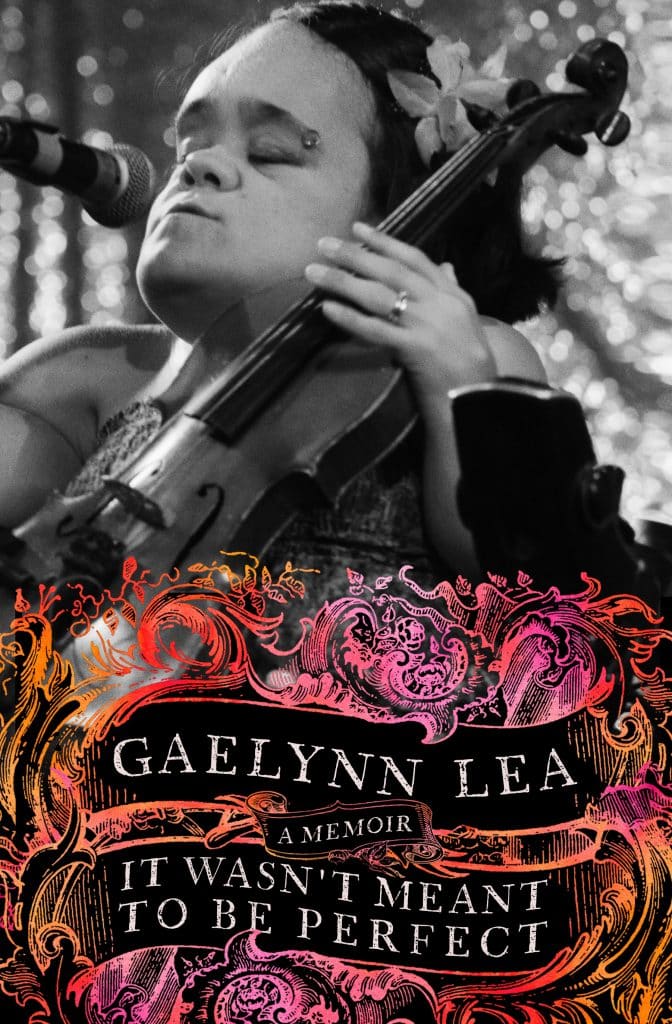 It Wasn't Meant to Be Perfect memoir by Gaelynn Lea
